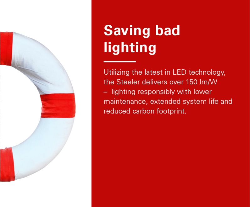 Right Half of live saving float. Text reads: Saving bad lighting - Utilizing the latest in LED technology, the Steeler delivers over 150 lm/W - lighting responsibily with lower maintenance, extended system life and reduced carbon footprint.